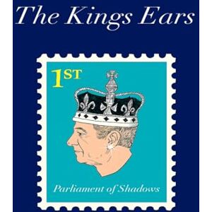 Lee The Kings Ears: The Parliament of Shadows Lee The Kings Ears: The Parliament of Shadows