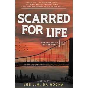 Lee Scarred for Life: A Macabre Survival Horror (Damned Nation of the West, Book One): 1 Lee Scarred for Life: A Macabre Survival Horror (Damned Nation of the West, Book One): 1