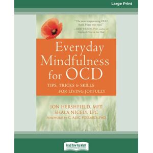Nicely, Jon Hershfield Everyday Mindfulness for OCD: Tips, Tricks, and Skills for Living Joyfully Nicely, Jon Hershfield Everyday Mindfulness for OCD: Tips, Tricks, and Skills for Living Joyfully