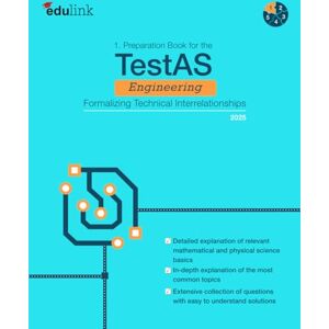 edulink GmbH 1. Preparation Book for the TestAS Engineering Formalizing Technical Interrelationships (Preparation Book for the TestAS Engineering 2025) edulink GmbH 1. Preparation Book for the TestAS Engineering Formalizing Technical Interrelationships (Preparation Book for the TestAS Engineering 2025)