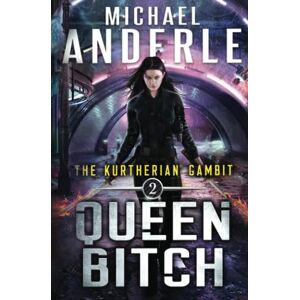 Anderle, Michael Queen Bitch (The Kurtherian Gambit) Anderle, Michael Queen Bitch (The Kurtherian Gambit)