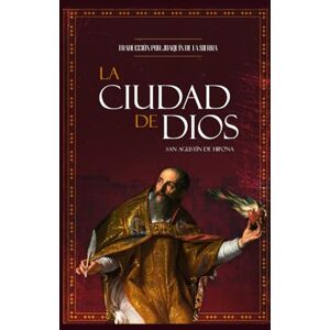 de Hipona, San Agustín La Ciudad de Dios de Hipona, San Agustín La Ciudad de Dios