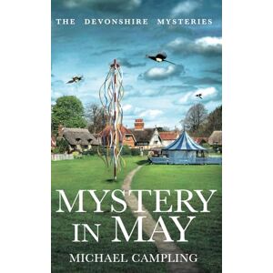 Campling, Michael Mystery in May: A British Murder Mystery: 3 (The Devonshire Mysteries) Campling, Michael Mystery in May: A British Murder Mystery: 3 (The Devonshire Mysteries)