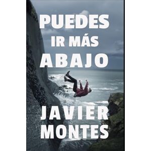 Montes, Javier Puedes ir más abajo: Un thriller policíaco (Agente especial Jane Barret) Montes, Javier Puedes ir más abajo: Un thriller policíaco (Agente especial Jane Barret)