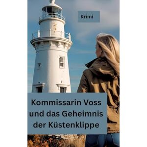 Meinecke, Willi Kommissarin Voss und das Geheimnis der Küstenklippe: Krimi Meinecke, Willi Kommissarin Voss und das Geheimnis der Küstenklippe: Krimi