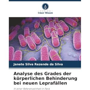 Silva Analyse des Grades der körperlichen Behinderung bei neuen Leprafällen: In einer Referenzeinheit in Pará Silva Analyse des Grades der körperlichen Behinderung bei neuen Leprafällen: In einer Referenzeinheit in Pará