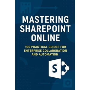 Shelves, Open Mastering SharePoint Online: 100 Practical Guides for Enterprise Collaboration and Automation (Mastering Microsoft 365 Series) Shelves, Open Mastering SharePoint Online: 100 Practical Guides for Enterprise Collaboration and Automation (Mastering Microsoft 365 Series)