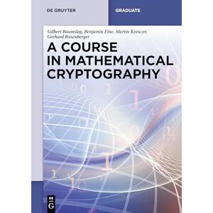 Baumslag, Gilbert A Course in Mathematical Cryptography (De Gruyter Textbook) Baumslag, Gilbert A Course in Mathematical Cryptography (De Gruyter Textbook)