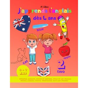 Éditions, M. J'apprends l'anglais dès 4 ans: Livre pour apprendre l'anglais : les couleurs, les animaux, les fruits et légumes, le jours et les chiffres pour les enfants dès 4 ans. Éditions, M. J'apprends l'anglais dès 4 ans: Livre pour apprendre l'anglais : les couleurs, les animaux, les fruits et légumes, le jours et les chiffres pour les enfants dès 4 ans.