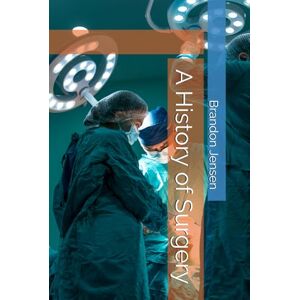 Jensen A History of Surgery Jensen A History of Surgery