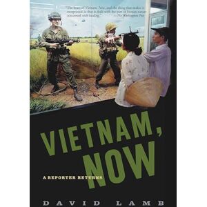 Lamb, David Vietnam, Now: A Reporter Returns Lamb, David Vietnam, Now: A Reporter Returns