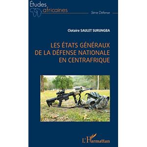 Saulet Surungba, Clotaire Les États généraux de la défense nationale en Centrafrique Saulet Surungba, Clotaire Les États généraux de la défense nationale en Centrafrique