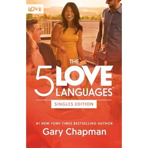 Chapman, Gary 5 Love Languages Singles Edition, The: The Secret That Will Revolutionize Your Relationships Chapman, Gary 5 Love Languages Singles Edition, The: The Secret That Will Revolutionize Your Relationships