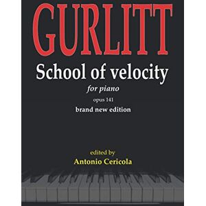 Cornelius, GURLITT GURLITT School of velocity op 141: for beginners (Studi per pianoforte) Cornelius, GURLITT GURLITT School of velocity op 141: for beginners (Studi per pianoforte)