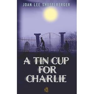 Lee A Tin Cup for Charlie Lee A Tin Cup for Charlie