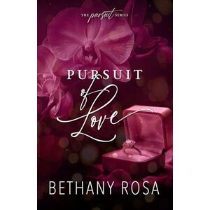 Rosa, Bethany Pursuit of Love: An Angsty, He Falls First, Spicy Standalone Romance: 4 (The Pursuit Series) Rosa, Bethany Pursuit of Love: An Angsty, He Falls First, Spicy Standalone Romance: 4 (The Pursuit Series)
