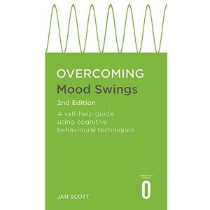 Scott Overcoming Mood Swings 2nd Edition: A CBT self-help guide for depression and hypomania (Overcoming Books) Scott Overcoming Mood Swings 2nd Edition: A CBT self-help guide for depression and hypomania (Overcoming Books)