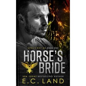 Land, E.C. Horse's Bride (Devil's Riot MC) Land, E.C. Horse's Bride (Devil's Riot MC)