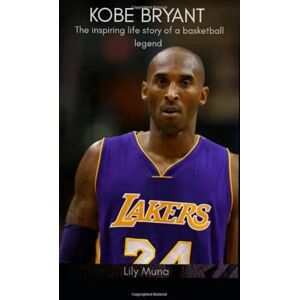 Muna, Lily Kobe Bryant: The inspiring life story of a basketball legacy Muna, Lily Kobe Bryant: The inspiring life story of a basketball legacy