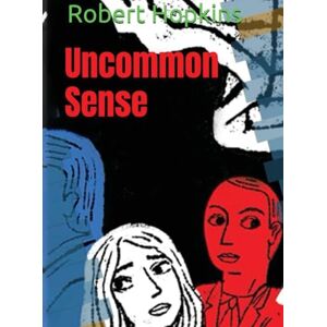 Hopkins, Robert C Uncommon Sense Hopkins, Robert C Uncommon Sense