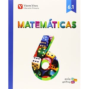 Editorial Vicens Vives Aula Activa, matemáticas, 6 Educación Primaria. 1, 2 y 3 trimestres Editorial Vicens Vives Aula Activa, matemáticas, 6 Educación Primaria. 1, 2 y 3 trimestres
