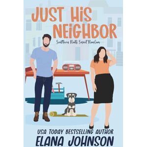 Johnson, Elana Just His Neighbor Special Edition Paperback: A Sweet Romantic Comedy With Printed Edges Johnson, Elana Just His Neighbor Special Edition Paperback: A Sweet Romantic Comedy With Printed Edges