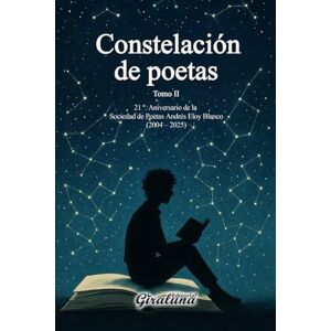 (Compilador), Rey D' Linares Constelación de poetas (Antología poética) Tomo II (D – K): 21º Aniversario de la Sociedad de Poetas “Andrés Eloy Blanco” (Compilador), Rey D' Linares Constelación de poetas (Antología poética) Tomo II (D – K): 21º Aniversario de la Sociedad de Poetas “Andrés Eloy Blanco”