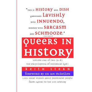Stern, Keith Queers in History Volume One of Two (A–K): The Encyclopedia of Historical LGBT+ (Queers in History: The Encyclopedia of LGBT+ on Kindle) Stern, Keith Queers in History Volume One of Two (A–K): The Encyclopedia of Historical LGBT+ (Queers in History: The Encyclopedia of LGBT+ on Kindle)