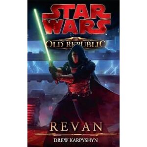 Karpyshyn, Drew Star Wars The Old Republic 03 Revan Karpyshyn, Drew Star Wars The Old Republic 03 Revan