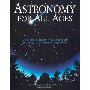 Harrington, Philip Astronomy for All Ages: Discovering The Universe Through Activities For Children And Adults, Second Edition Harrington, Philip Astronomy for All Ages: Discovering The Universe Through Activities For Children And Adults, Second Edition