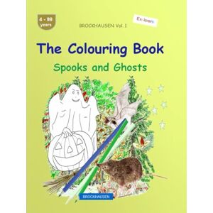 Golldack, Dortje The Colouring Book: BROCKHAUSEN Book Vol. 1. Spooks and Ghosts. 4-99 years. Explorers Golldack, Dortje The Colouring Book: BROCKHAUSEN Book Vol. 1. Spooks and Ghosts. 4-99 years. Explorers