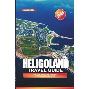 WYNTER, AVA HELIGOLAND Travel Guide 2026: Red Cliffs, Beaches, and Attractions on Germany’s North Sea Islands WYNTER, AVA HELIGOLAND Travel Guide 2026: Red Cliffs, Beaches, and Attractions on Germany’s North Sea Islands
