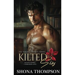 Thompson, Shona Kilted Sins: Scottish Sister’s Fiancé Romance (The Vikings of Skye) Thompson, Shona Kilted Sins: Scottish Sister’s Fiancé Romance (The Vikings of Skye)