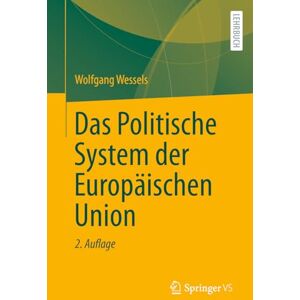 Wessels, Wolfgang Das Politische System der Europäischen Union Wessels, Wolfgang Das Politische System der Europäischen Union
