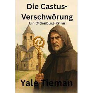 Tieman, Yale Die Castus-Verschwörung: Ein Oldenburg-Krimi (Jack Holborne ermittelt!) Tieman, Yale Die Castus-Verschwörung: Ein Oldenburg-Krimi (Jack Holborne ermittelt!)