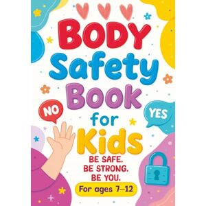 Publishing, Art Quindrel Body Safety Book for Kids: A Therapeutic Guide to Body Boundaries, Healthy Relationships and Life Skills for Children and Families: An Educational ... and Life Skills for Children and Families Publishing, Art Quindrel Body Safety Book for Kids: A Therapeutic Guide to Body Boundaries, Healthy Relationships and Life Skills for Children and Families: An Educational ... and Life Skills for Children and Families
