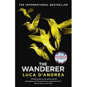 D'Andrea, Luca The Wanderer: The Sunday Times Thriller of the Month D'Andrea, Luca The Wanderer: The Sunday Times Thriller of the Month