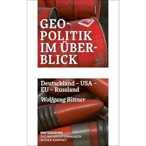 Bittner, Wolfgang Geopolitik im Überblick: Deutschland USA EU Russland Bittner, Wolfgang Geopolitik im Überblick: Deutschland USA EU Russland