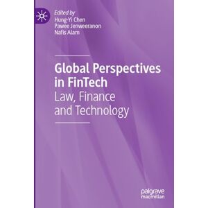Global Perspectives in FinTech: Law, Finance and Technology Global Perspectives in FinTech: Law, Finance and Technology