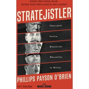 Philips Stratejistler: Churchill, Stalin, Roosevelt, Mussolini ve Hitler Philips Stratejistler: Churchill, Stalin, Roosevelt, Mussolini ve Hitler