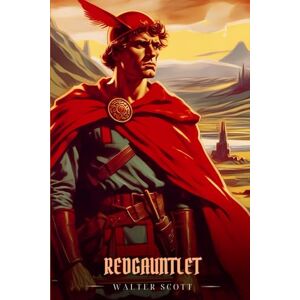 Scott REDGAUNTLET: Illustrated Edition Scott REDGAUNTLET: Illustrated Edition