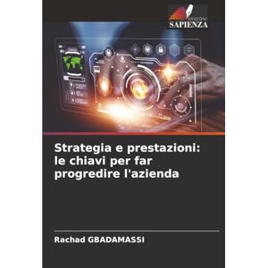Gbadamassi, Rachad Strategia e prestazioni: le chiavi per far progredire l'azienda Gbadamassi, Rachad Strategia e prestazioni: le chiavi per far progredire l'azienda