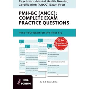 Education, MedPorium Complete PMH-BC (ANCC) Exam Preparation: Psychiatric-Mental Health Nursing Certification: 327+ Multiple Choice Questions Education, MedPorium Complete PMH-BC (ANCC) Exam Preparation: Psychiatric-Mental Health Nursing Certification: 327+ Multiple Choice Questions