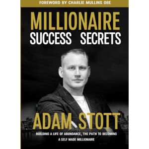 Stott, Adam Millionaire Success Secrets Stott, Adam Millionaire Success Secrets