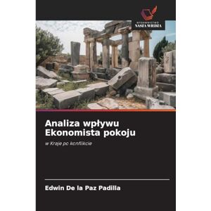de la Paz Padilla, Edwin Analiza wplywu Ekonomista pokoju: w Kraje po konflikcie de la Paz Padilla, Edwin Analiza wplywu Ekonomista pokoju: w Kraje po konflikcie