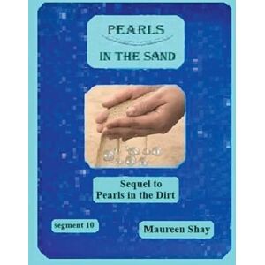 Shay, Maureen Pearls in the Sand: 10 (Dreams Happen) Shay, Maureen Pearls in the Sand: 10 (Dreams Happen)
