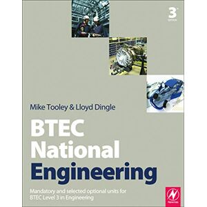 Tooley, Mike BTEC National Engineering: Mandatory and Selected Optional Units for BTEC Level 3 in Engineering Tooley, Mike BTEC National Engineering: Mandatory and Selected Optional Units for BTEC Level 3 in Engineering