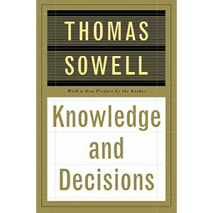 Sowell, Thomas Knowledge And Decisions Sowell, Thomas Knowledge And Decisions