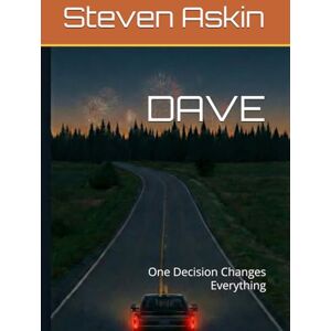 Askin II, Steven Morris DAVE: One Decision Changes Everything Askin II, Steven Morris DAVE: One Decision Changes Everything