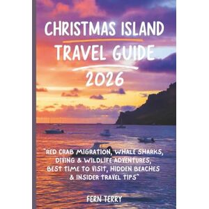 Terry, Fern Christmas Island Travel Guide 2026: Red Crab Migration, Whale Sharks, Diving & Wildlife Adventures, Best Time to Visit, Hidden Beaches & Insider Travel Tips Terry, Fern Christmas Island Travel Guide 2026: Red Crab Migration, Whale Sharks, Diving & Wildlife Adventures, Best Time to Visit, Hidden Beaches & Insider Travel Tips